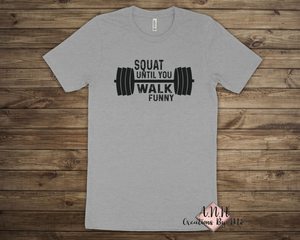 Squat Until You Walk Funny Tshirt - Heather Athletic Grey